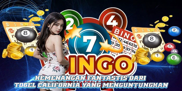 Kemenangan Fantastis dari Togel California yang Menguntungkan