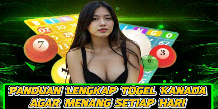 Panduan Lengkap Togel Kanada Agar Menang Setiap Hari
